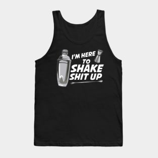 I'm Here To Shake Bartender Tank Top